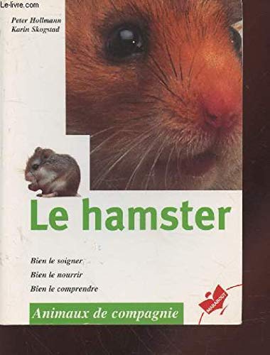 9782501031356: Le Hamster. Bien Le Soigner, Bien Le Nourrir, Bien Le Comprendre
