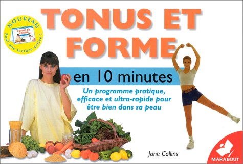 Tonus et forme en 10 minutes (9782501032254) by Collins, J.