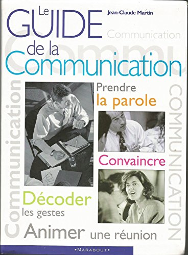 Beispielbild fr Le guide de la communication zum Verkauf von Ammareal