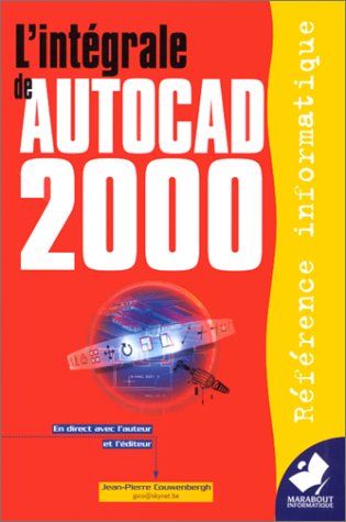 Stock image for L'intgrale de Autocad 2000 for sale by Ammareal