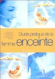 Beispielbild fr Le guide pratique de la femme enceinte zum Verkauf von A TOUT LIVRE