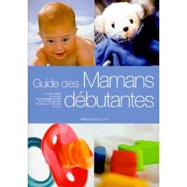 Imagen de archivo de Le guide des mamans dbutantes a la venta por A TOUT LIVRE
