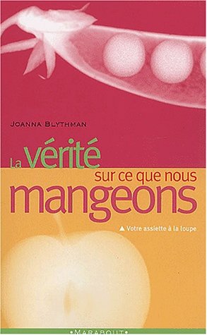 9782501034104: La vrit sur ce que nous mangeons