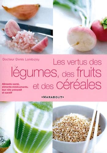 Stock image for Les vertus des lgumes, fruits et crales for sale by Ammareal