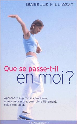 Imagen de archivo de Que se passe t'il en moi? mieux vivre ses emotions au quotidien a la venta por Better World Books: West