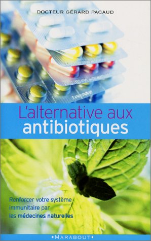 Stock image for L'Alternative aux antibiotiques for sale by Ammareal