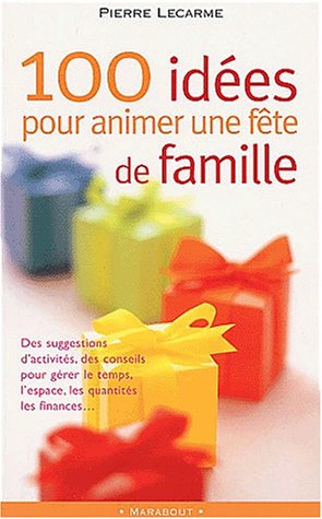 Beispielbild fr 100 Ides Pour Animer Une Fte De Famille zum Verkauf von RECYCLIVRE