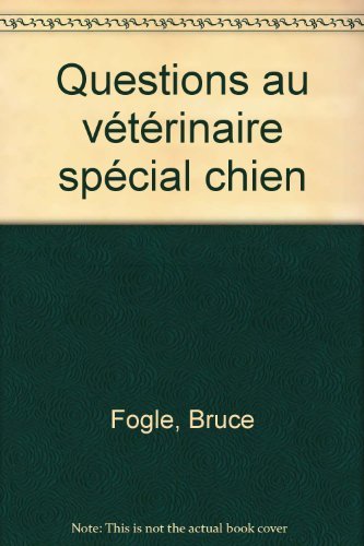 Stock image for Questions au v t rinaire : Le Chien Fogel, Dr Bruce for sale by irma ratnikaite