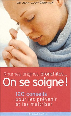 Beispielbild fr Rhumes, angines, bronchites.on se soigne ! zum Verkauf von Ammareal