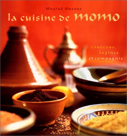 Beispielbild fr La cuisine de Momo. : Couscous, tagines et compagnie zum Verkauf von Ammareal