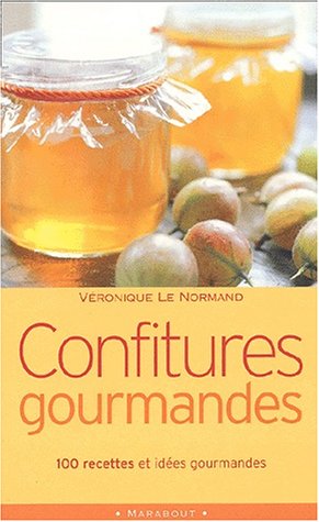 Beispielbild fr Confitures gourmandes. 100 recettes et ides gourmandes. zum Verkauf von LibrairieLaLettre2