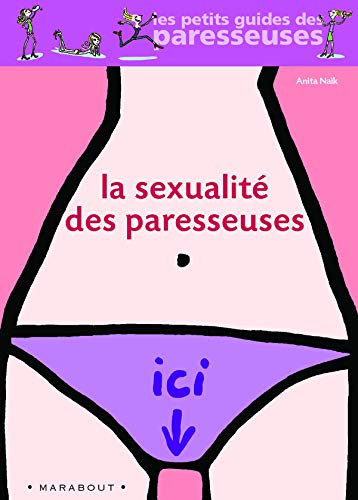 La Sexualite DES Paresseuses (French Edition) (9782501040273) by Anita Naik