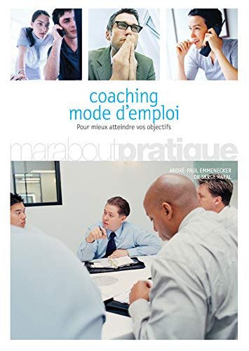 Stock image for Coaching mode d'emploi : Pour mieux atteindre vos objectifs for sale by Ammareal