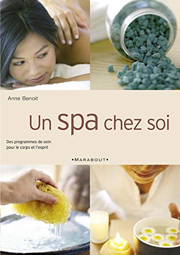 9782501040761: Un spa chez soi: Week-ends de soins pour le corps et l'esprit