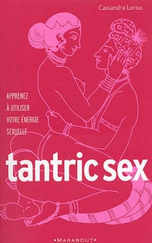 Beispielbild fr Tantric Sex : Apprenez  Utliser Votre nergie Sexuelle zum Verkauf von RECYCLIVRE