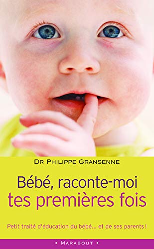 Beispielbild fr Bb, Raconte-moi Tes Premires Fois : Petit Trait D'ducation Du Bb Et De Ses Parents ! zum Verkauf von RECYCLIVRE