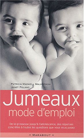 Imagen de archivo de Jumeaux, mode d'emploi. de la grossesse jusqu' l'adolescence, des rponses concrtes  toutes les questions que vous vous posez a la venta por Chapitre.com : livres et presse ancienne