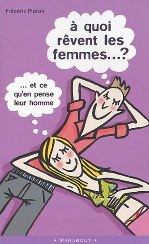 Beispielbild fr A Quoi Rvent Les Femmes ? : ( Et Ce Qu'en Pense Leur Homme ) zum Verkauf von RECYCLIVRE