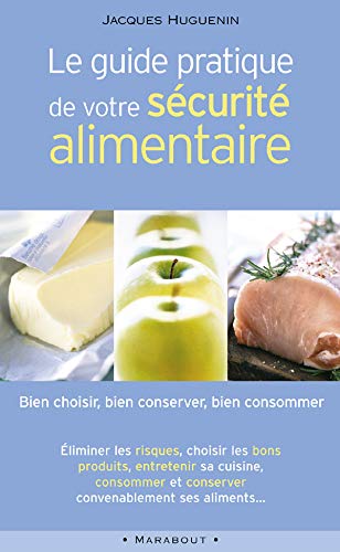 Beispielbild fr Guide pratique de votre s curit alimentaire Huguenin, Jacques zum Verkauf von LIVREAUTRESORSAS