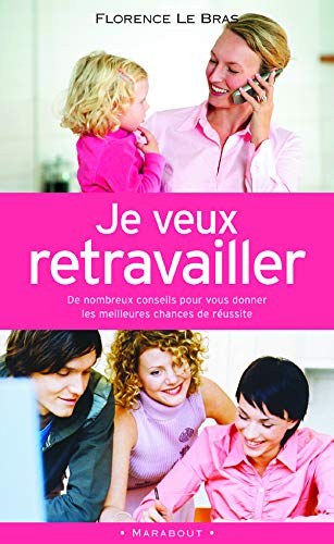 Stock image for Je veux retravailler for sale by Ammareal