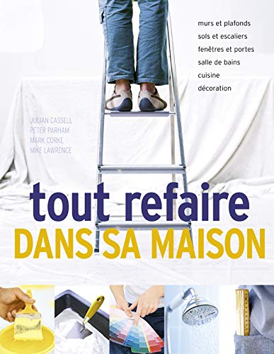 Stock image for Tout refaire dans sa maison for sale by Chapitre.com : livres et presse ancienne