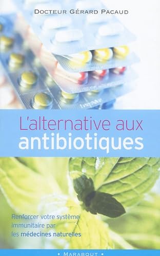 Beispielbild fr L'alternative aux antibiotiques : se soigner autrement zum Verkauf von medimops