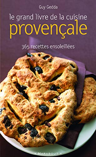 Stock image for Le grand livre de la cuisine provenale : 365 recettes ensoleilles for sale by Pukkiware