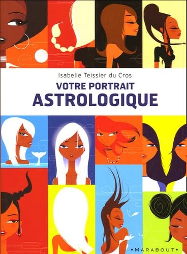 9782501044837: Votre portrait astrologique: Douze images symboliques, douze regards, douze rles  jouer