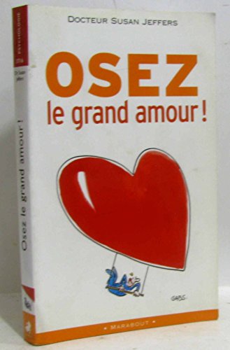 Osez le grand amour! (9782501045483) by Susan Jeffers