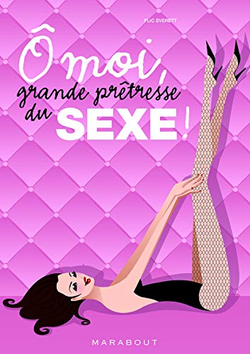 Stock image for O moi, grande prtresse du sexe ! for sale by Ammareal