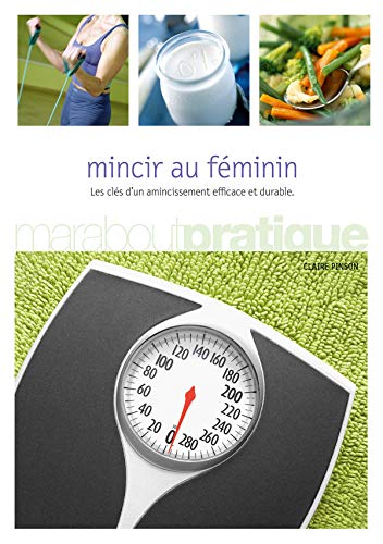 Beispielbild fr Mincir au f minin Pinson, Claire zum Verkauf von LIVREAUTRESORSAS