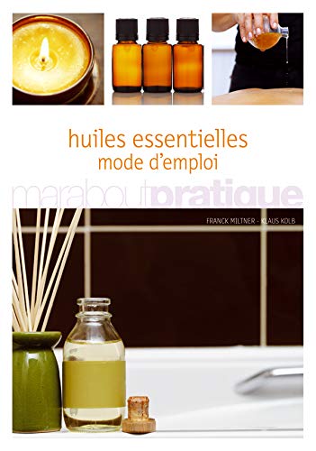 Stock image for Huiles essentielles, mode d'emploi for sale by Ammareal
