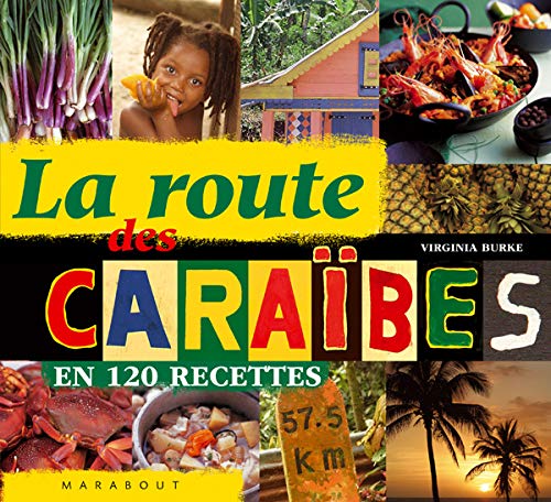 Imagen de archivo de La route des Carabes en 120 recettes a la venta por medimops