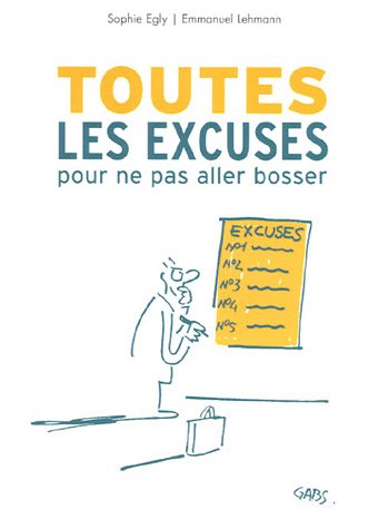 Stock image for Toutes les excuses pour ne pas aller bosser for sale by Ammareal