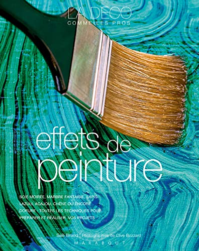 Stock image for Effets De Peinture : Soie Moire, Marbre Fantaisie, Lapis-lazuli, Acajou, Chne Ou Encore Dorure : T for sale by RECYCLIVRE