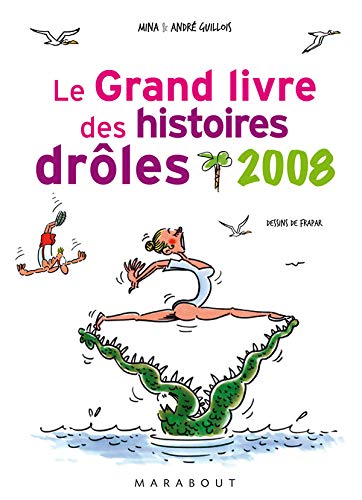 Stock image for Le grand livre des histoires drles 2008 for sale by Chapitre.com : livres et presse ancienne
