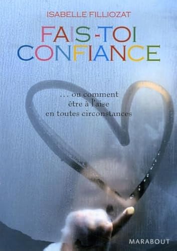 9782501049634: Fais-toi confiance: Ou comment tre  l'aise en toutes circonstances