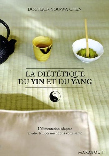 Imagen de archivo de La dittique du Yin et du Yang - L'alimentation adapte  votre temprament et  votre sant a la venta por Ammareal