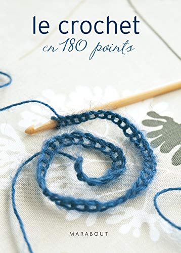 Beispielbild fr Le crochet en 180 points : Plus de 180 points et motifs expliqus et illustrs zum Verkauf von Ammareal