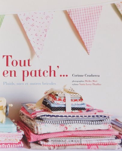 9782501050340: Tout en patch'...: Plaids, sacs et autres bricoles