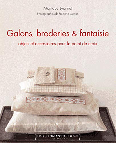 Beispielbild fr Galons, broderies & fantaisie : Objets et accessoires pour le point de croix zum Verkauf von medimops