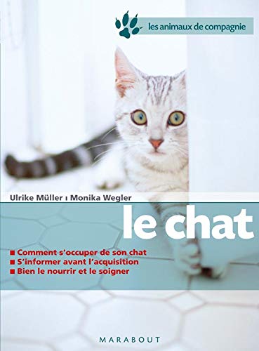 Beispielbild fr Le chat : Bien le soigner, Bien le nourrir, Bien le comprendre zum Verkauf von Ammareal