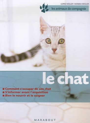 Stock image for Le chat : Bien le soigner, Bien le nourrir, Bien le comprendre for sale by Ammareal