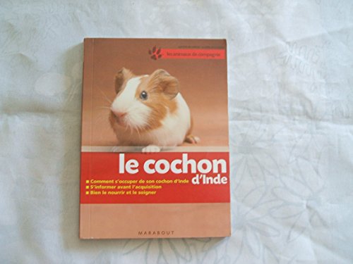 Stock image for Le cochon d'Inde : Bien le soigner, Bien le nourrir, Bien le comprendre for sale by medimops