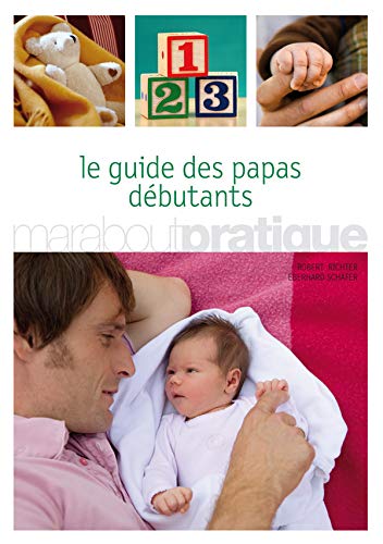 Beispielbild fr Le Guide Des Papas Dbutants zum Verkauf von RECYCLIVRE