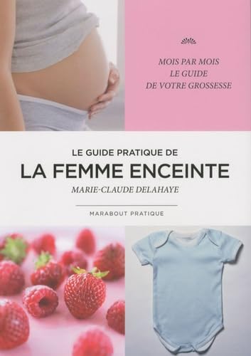 Beispielbild fr Le guide pratique de la femme enceinte zum Verkauf von A TOUT LIVRE