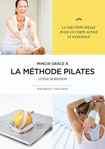 Beispielbild fr Mincir grâce  la m thode pilates zum Verkauf von WorldofBooks
