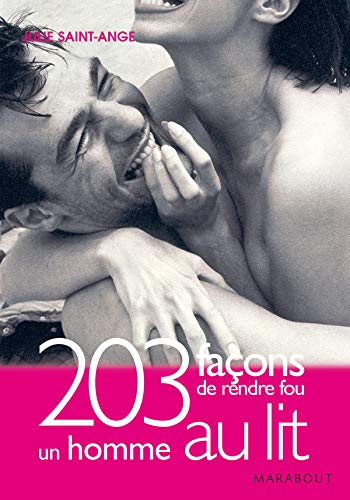 Stock image for 203 Faons de rendre fou un homme au lit for sale by medimops