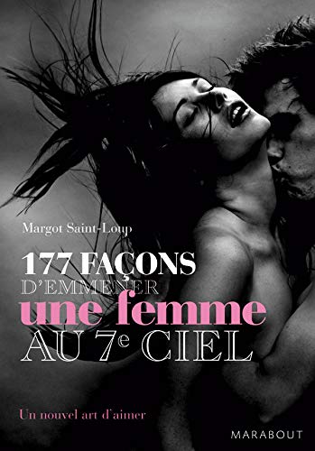 Stock image for 177 Faons d'emmener une femme au septime ciel for sale by Ammareal