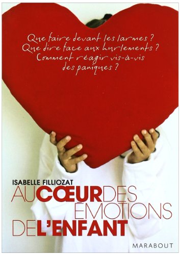 Beispielbild fr Au coeur des emotions de l'enfant (French Edition) zum Verkauf von ThriftBooks-Dallas